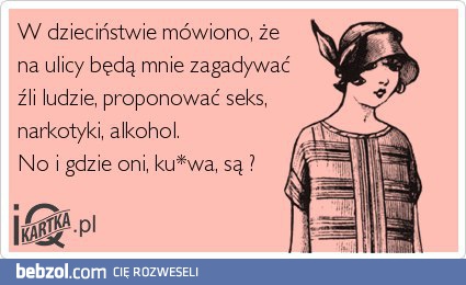 W dzieciństwie mówiono, że