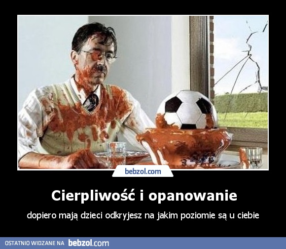 Cierpliwość i opanowanie