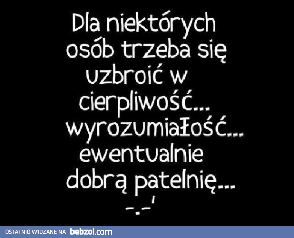 Cierpliwość, wyrozumiałość...