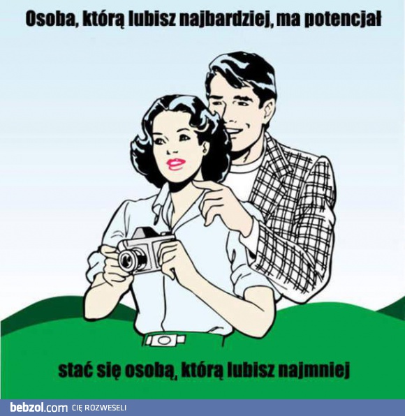 Osoba, którą lubisz najbardziej,..