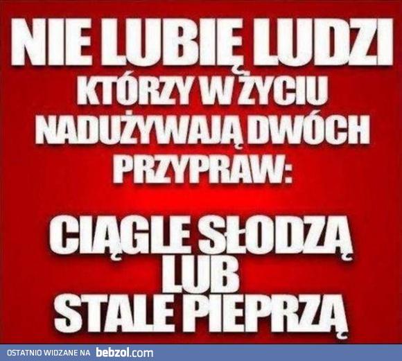 Nie nadużywaj!