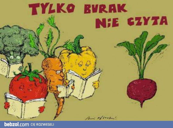 Tylko burak nie czyta