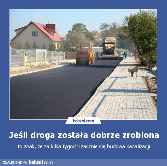 Jeśli droga została dobrze zrobiona