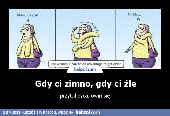 Gdy ci zimno, gdy ci źle