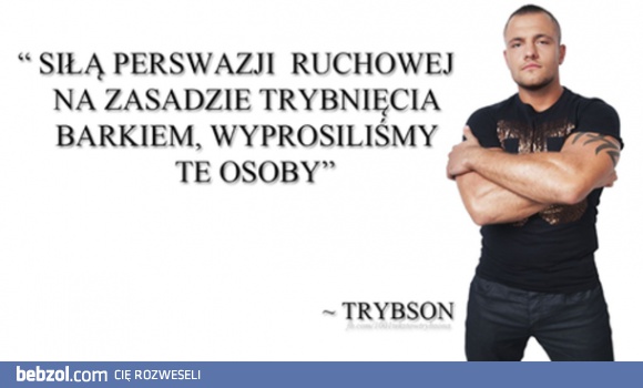 Trybson - mistrz perswazji