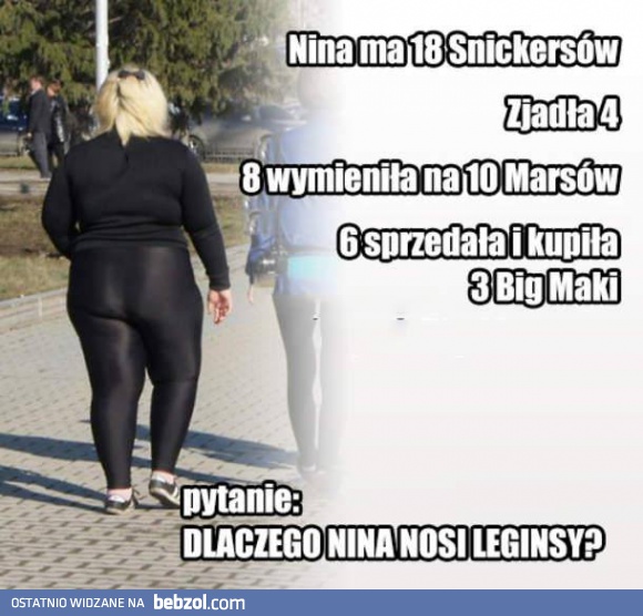 Dlaczego Nina nosi leginsy?