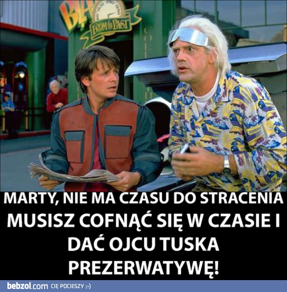 Musimy cofnąć się w czasie!