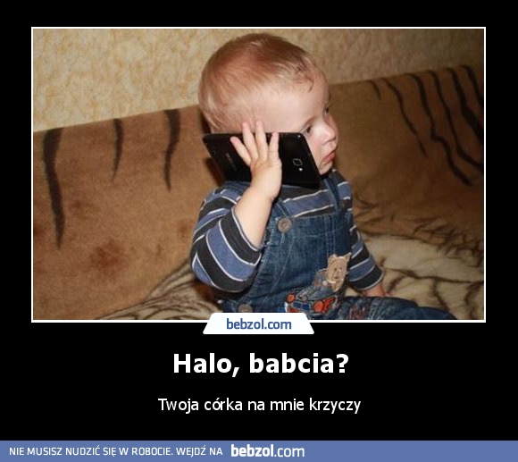 Halo, babcia?