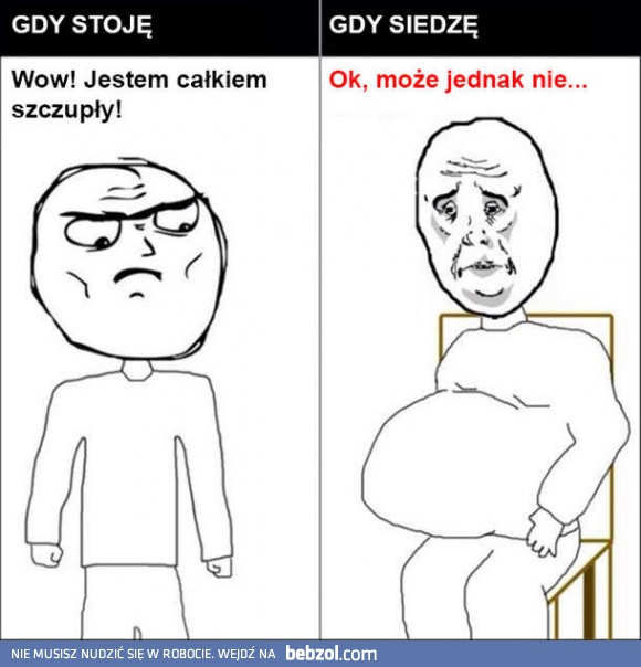 Gdy stoję, gdy siedzę...