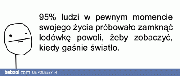 Każdy kiedyś próbował!