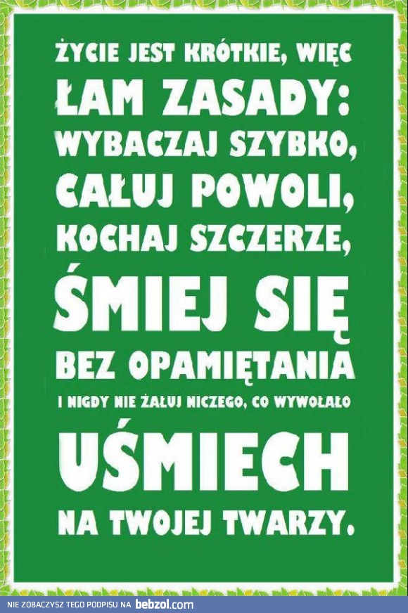 Życie jest krótkie!