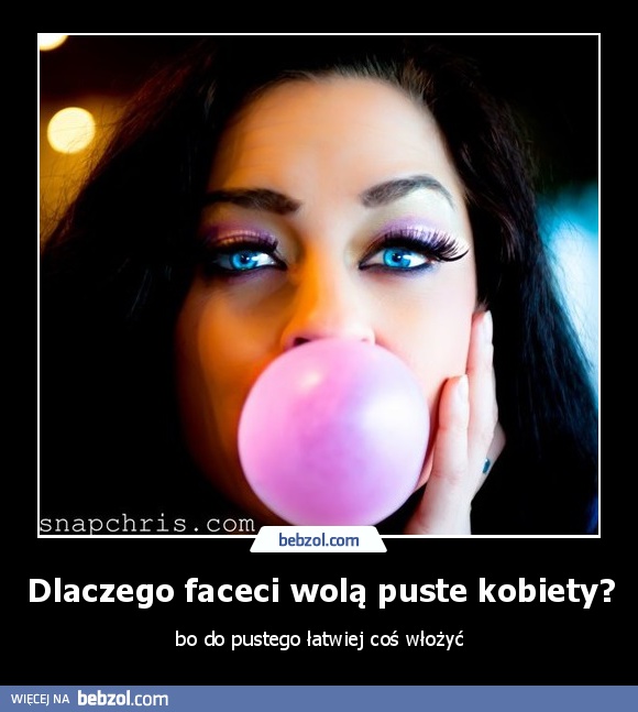 Dlaczego faceci wolą puste kobiety?