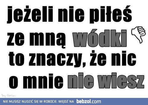 Nie piłeś ze mną?!