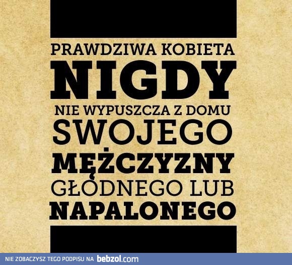 Prawdziwa kobieta nigdy nie...