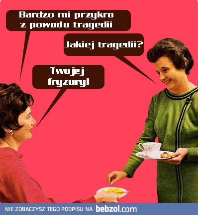Przykro mi z powodu tej tragedii
