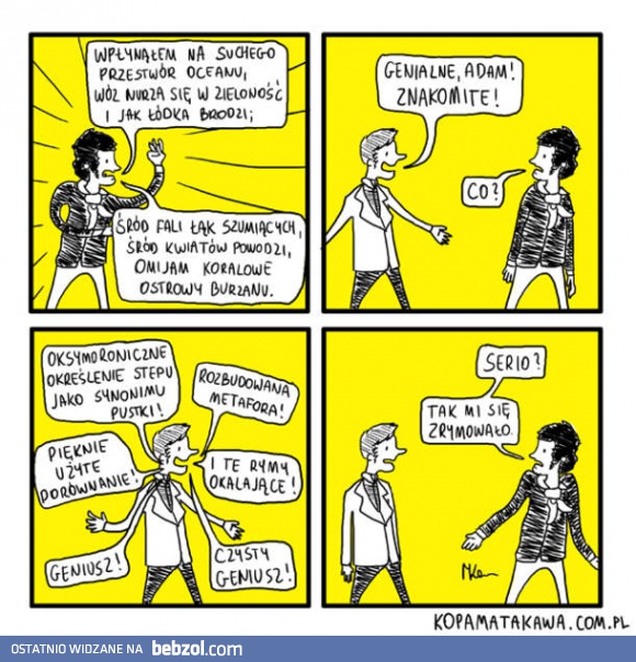 Znakomita poezja, Adamie!