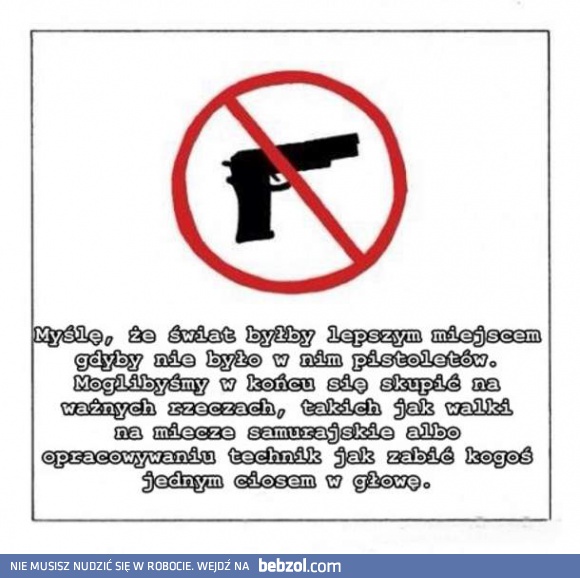 Świat bez broni palnej byłby lepszy
