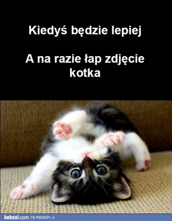 Kiedyś będzie lepiej