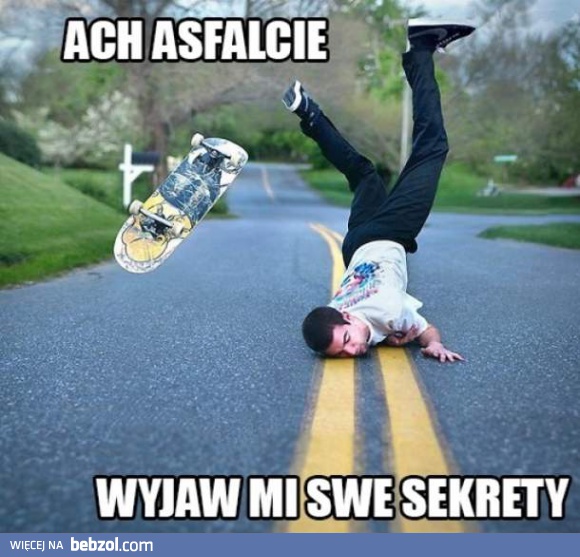 Ach asfalcie!