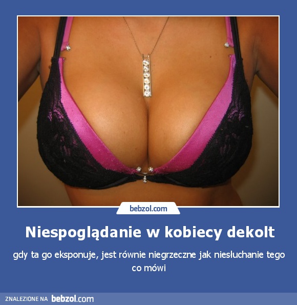 Niespoglądanie w kobiecy dekolt