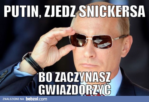Putin, zjedz Snickersa