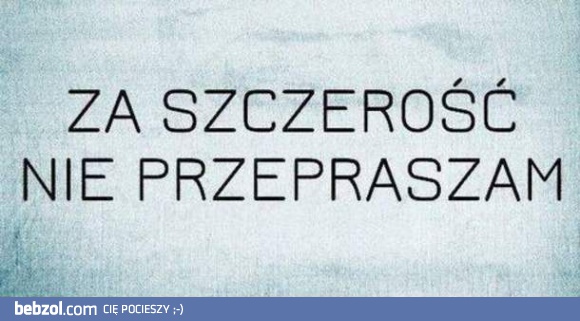 Nie ma za co przepraszać