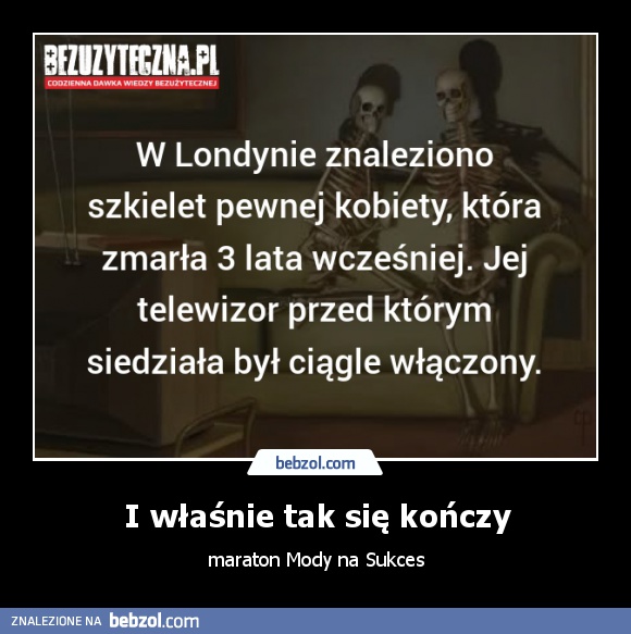 I właśnie tak się kończy