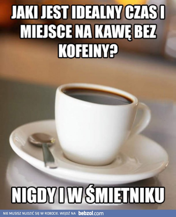 Czas i miejsce na kawę bezkofeinową