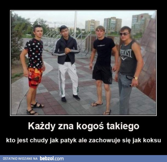 Każdy zna kogoś takiego