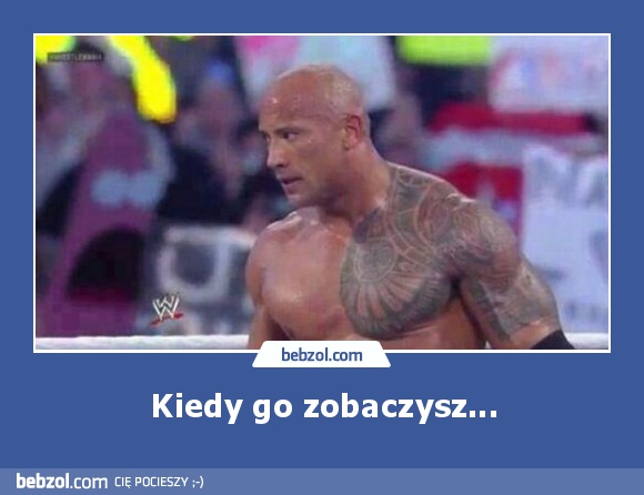 Kiedy go zobaczysz...