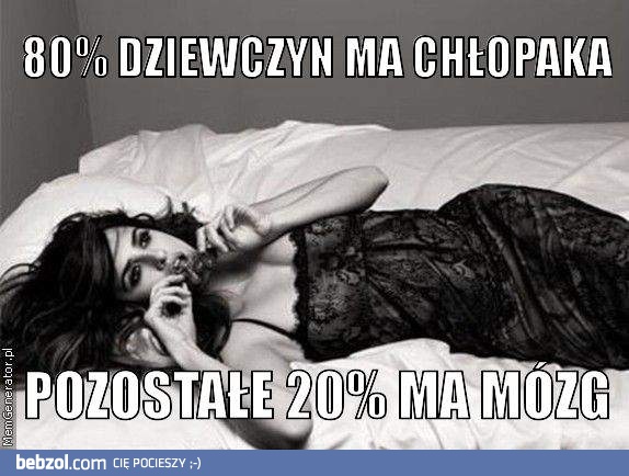 80% dziewczyn ma chłopaka...