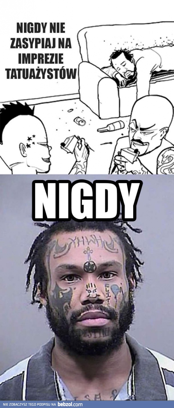 Nigdy nie zasypiaj na imprezie dla tatuażystów