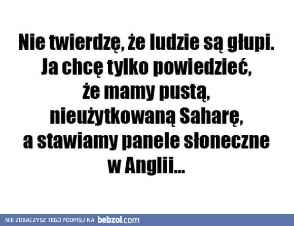 Wiecie, tam jest słońce...