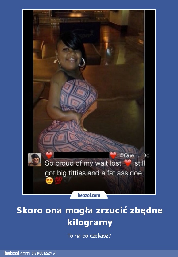 Skoro ona mogła zrzucić zbędne kilogramy