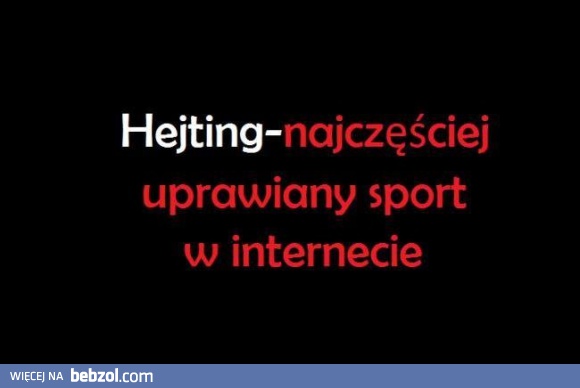 Hejterzy, wszędzie hejterzy