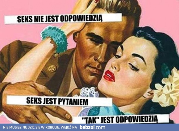 Seks nie jest odpowiedzią