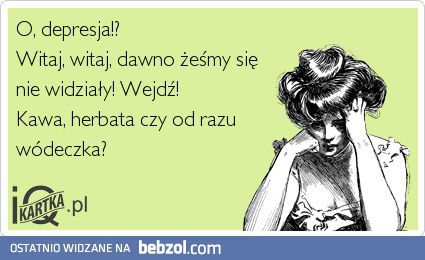 O, depresja...