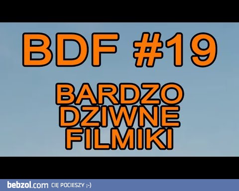 Bardzo dziwne filmiki #19