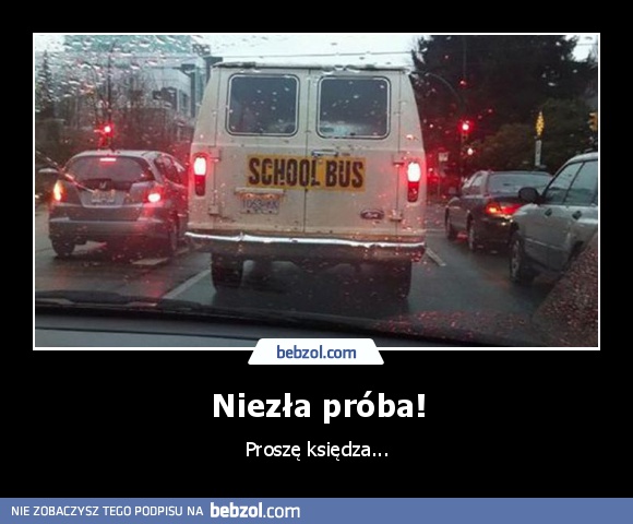 Niezła próba!
