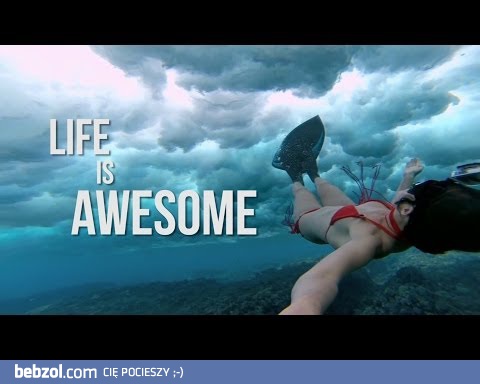 Życie jest niesamowite