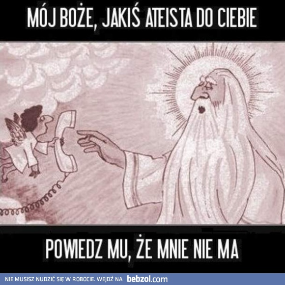 Ateista dzwoni do Boga