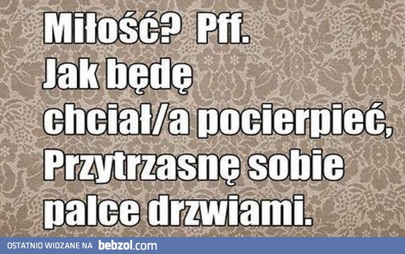 Na co komu ta cała miłość?