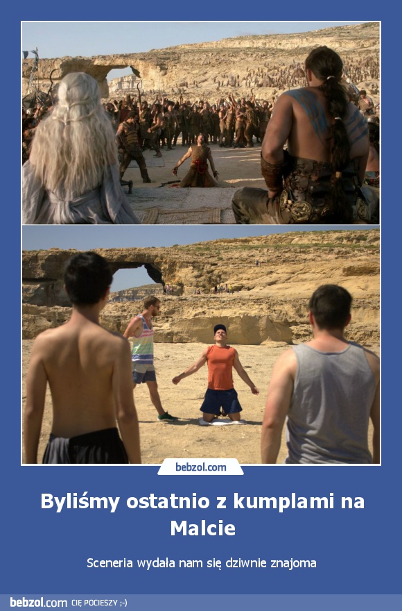 Byliśmy ostatnio z kumplami na Malcie