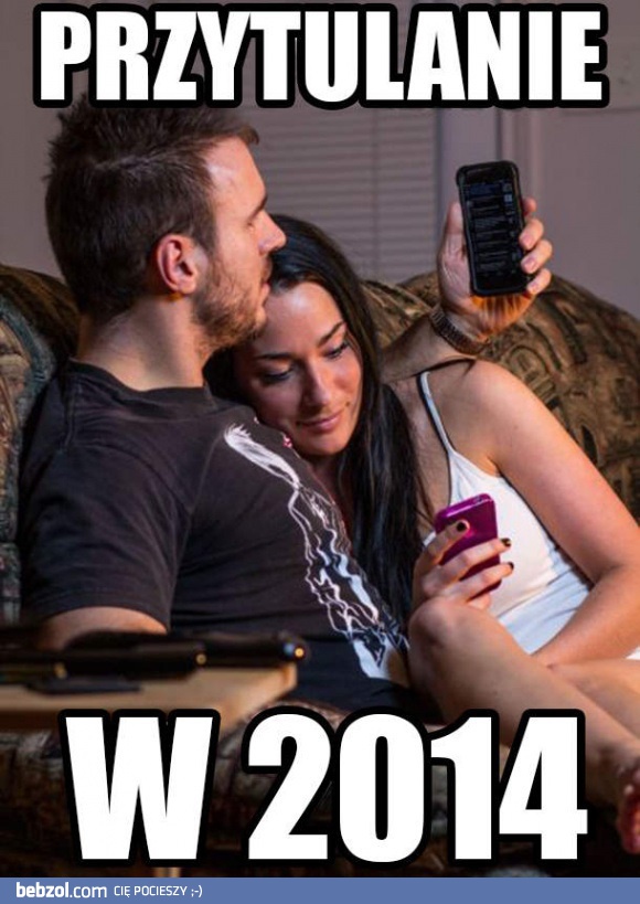 Przytulanie naszych czasów