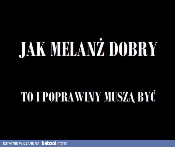 Dobry melanż trzeba poprawić