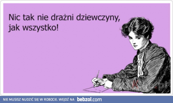 Co najbardziej drażni kobietę?