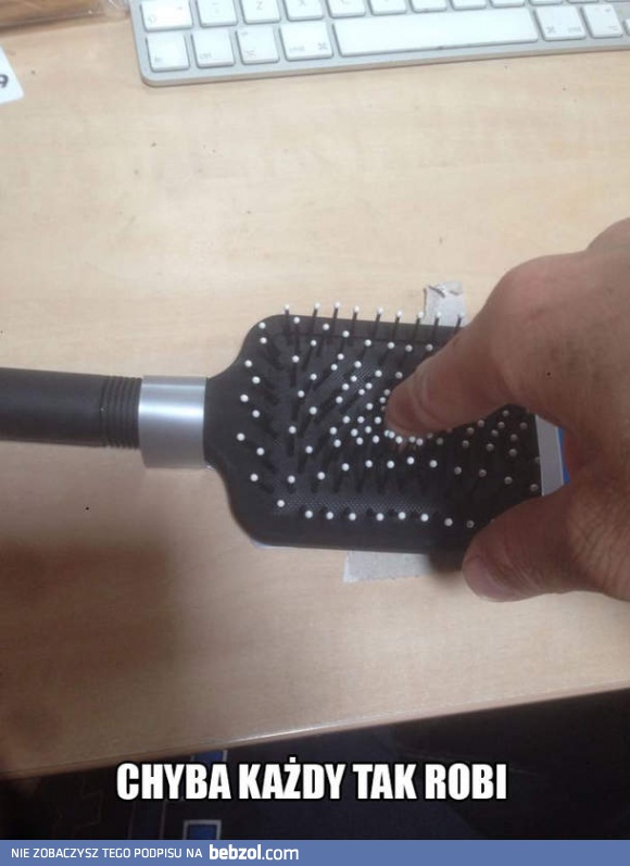 Każdy tak robi!
