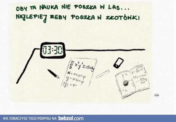 Oby nauka nie poszła w las