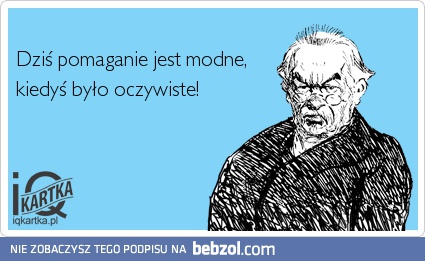 Pomaganie jest modne