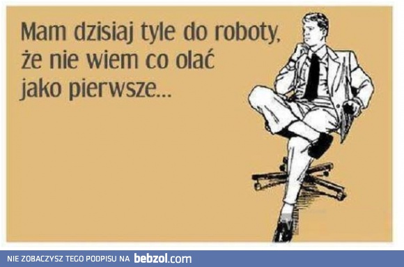 Tyle do roboty